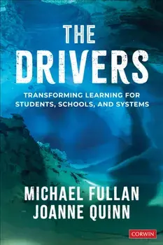 The Drivers. Transforming Learning for Students, Schools, and Systems, Paperback/Joanne Quinn