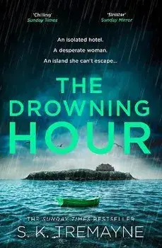 The Drowning Hour, Paperback/S. K. Tremayne