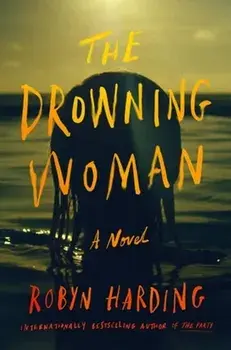 The Drowning Woman, Hardback/Robyn Harding