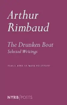 The Drunken Boat. Selected Writings, Bilingual ed, Paperback/Arthu Rimbaud