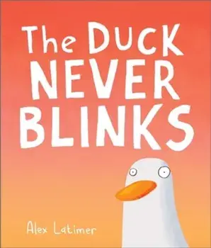 The Duck Never Blinks, Paperback/Alex Latimer
