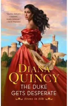 The Duke Gets Desperate - Diana Quincy