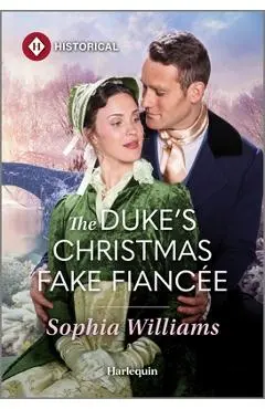 The Duke's Christmas Fake Fiancée - Sophia Williams