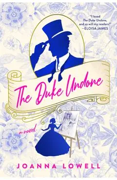 The Duke Undone - Joanna Lowell