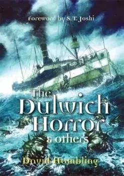 The Dulwich Horrror & Others, Paperback/David Hambling
