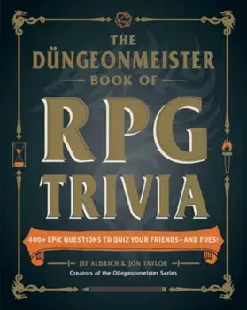 The Dungeonmeister Book of RPG Trivia. 400+ Epic Questions to Quiz Your Friends—and Foes!, Paperback/Jon Taylor