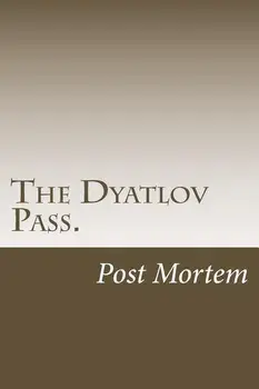 The Dyatlov Pass.: Post Mortem, Paperback/Svetlana Oss