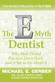 The E-Myth Dentist, Hardcover/Michael G. Gerber