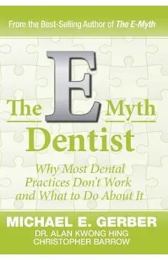 The E-Myth Dentist - Michael G. Gerber