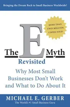 The E Myth Revisited, Paperback/Michael E. Gerber