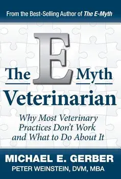 The E-Myth Veterinarian, Hardcover/Michael E. Gerber