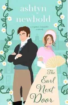 The Earl Next Door - Ashtyn Newbold