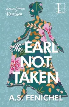 The Earl Not Taken, Paperback/A. S. Fenichel