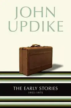 The Early Stories: 1953-1975, Paperback/John Updike