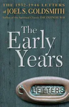 The Early Years: The 1932-1946 Letters, Paperback/Joel S. Goldsmith