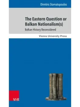 The Eastern Question or Balkan Nationalism(s). Balkan History Reconsidered, Aufl. ed., Paperback/Prof. Dr. Dimitris Stamatopoulos