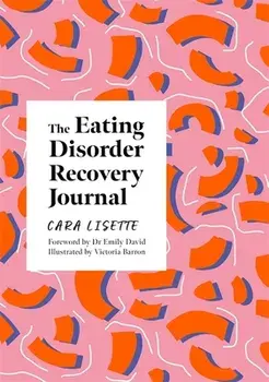 The Eating Disorder Recovery Journal, Paperback/Cara Lisette