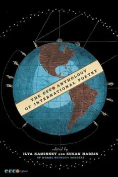The Ecco Anthology of International Poetry, Paperback/Ilya Kaminsky