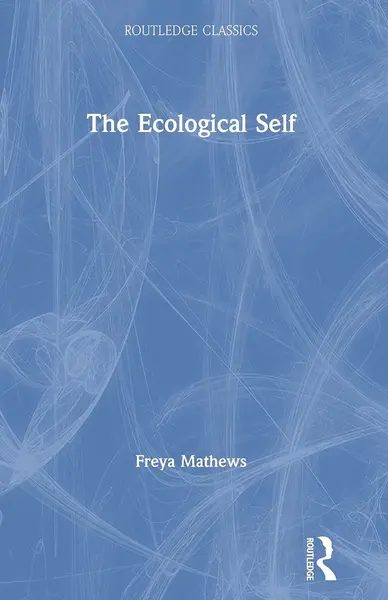 The Ecological Self | Freya Mathews