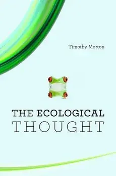 The Ecological Thought, Paperback/Timothy Morton