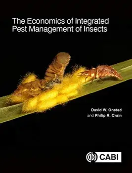 The Economics of Integrated Pest Management of Insects, Hardcover/David W. Onstad