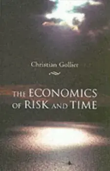 The Economics of Risk and Time, Paperback/Christian Gollier