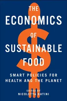 The Economics of Sustainable Food: Smart Policies for Health and the Planet, Paperback/Nicoletta Batini