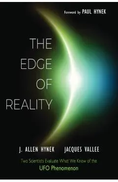 The Edge of Reality: Two Scientists Evaluate What We Know of the UFO Phenomenon - J. Allen Hynek