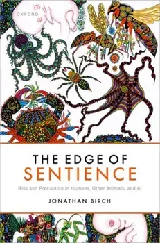 The Edge of Sentience. Risk and Precaution in Humans, Other Animals, and AI, Hardback/***