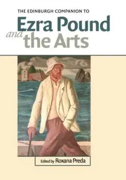 The Edinburgh Companion to Ezra Pound and the Arts, Paperback/***