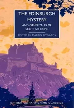 The Edinburgh Mystery. And Other Tales of Scottish Crime, Paperback/***