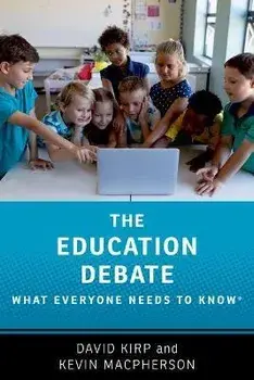 The Education Debate: What Everyone Needs to Know(r), Paperback/David Kirp