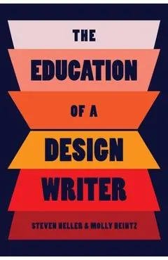 The Education of a Design Writer - Steven Heller
