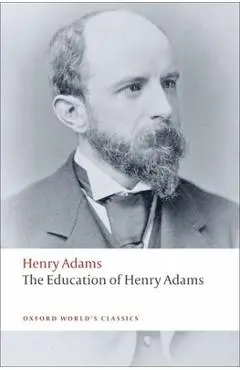 The Education of Henry Adams - Henry Adams