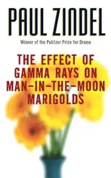 The Effect of Gamma Rays on Man-In-The-Moon Marigolds, Paperback/Paul Zindel