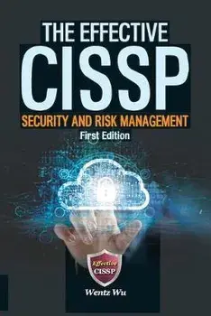 The Effective CISSP: Security and Risk Management, Paperback/Wentz Wu