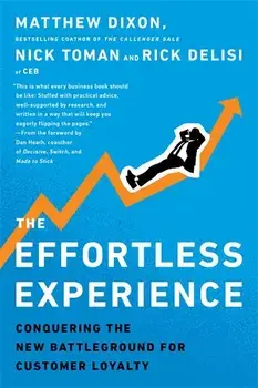The Effortless Experience/Matthew Dixon, Nicholas Toman, Rick DeLisi