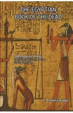 The Egyptian Book of the Dead - E. A. Wallis Budge