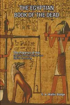 The Egyptian Book of the Dead, Paperback/E. a. Wallis Budge