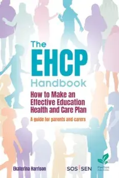 The EHCP Handbook. How to Make an Effective Education Health and Care Plan: A Guide for Parents and Carers, Paperback/***