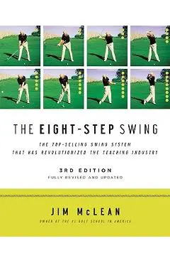 The Eight-Step Swing, 3rd Edition - Jim Mclean