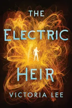 The Electric Heir, Paperback/Victoria Lee