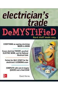 The Electrician's Trade Demystified - David Herres