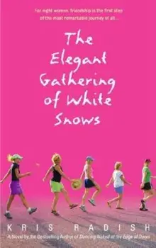 The Elegant Gathering of White Snows, Paperback/Kris Radish