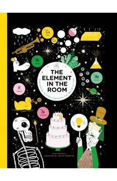 The Element in the Room: Investigating the Atomic Ingredients That Make Up Your Home - Mike Barfield