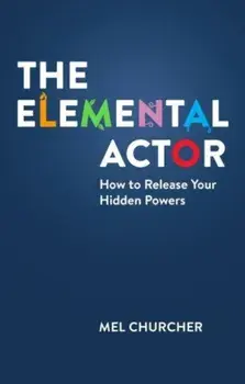 The Elemental Actor. How to Release Your Hidden Powers, Paperback/***