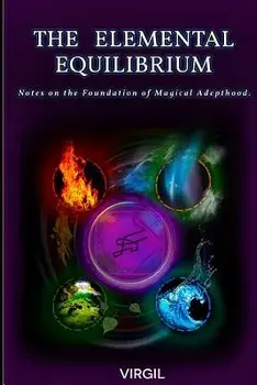 The Elemental Equilibrium: Notes on the Foundation of Magical Adepthood, Paperback/Virgil