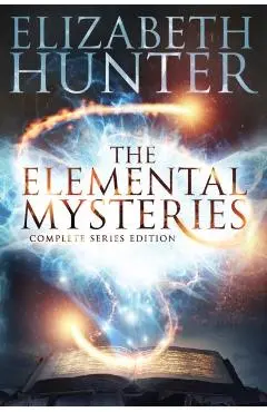 The Elemental Mysteries: Complete Series Edition - Elizabeth Hunter