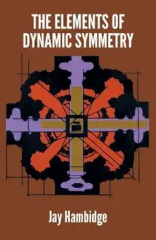 The Elements of Dynamic Symmetry, Paperback/Jay Hambidge