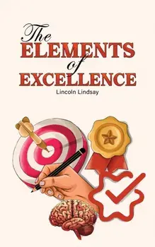 The Elements of Excellence, Paperback/Lincoln Lindsay